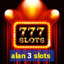 alan 3 slots